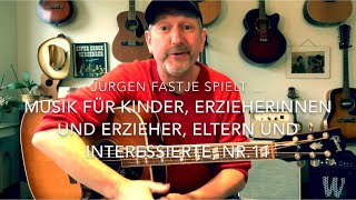 Musik zum Mitmachen  Nr11  🌈für Kinder ErzieherInnen Eltern u Interessierte mit Jürgen Fastje [upl. by Eleaffar]