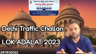 Delhi Traffic Challan Lok Adalat  Lok Adalat Traffic challan Delhi 2023 [upl. by Ode]