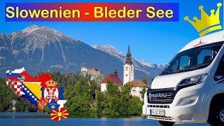 Balkan September 2018  Folge 11 Slowenien  Bleder See [upl. by Theadora449]