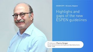 ISICEM 2019  Highlights amp gaps of the new ESPEN guidelines  Dr Pierre Singer [upl. by Shel]