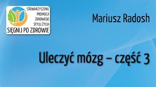 Uleczyć mózg  cześć 3 [upl. by Ayet391]