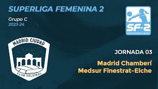 Superliga Femenina 2  202324  Madrid Chamberí vs Medsur FinestratElche  Jornada 03 [upl. by Naillimxam559]