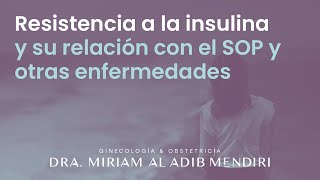 Resistencia a la insulina y su relación con el SOP y otras enfermedades [upl. by Ihsir]