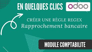 Créer une règle REGEX pour vos rapprochements bancaires  module comptabilité  Odoo V17 [upl. by Christos377]