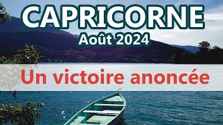 CAPRICORNE  Une VICTOIRE annoncée AOÛT 2024 Général et Sentimental [upl. by Aridatha]