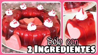 ⭐ GELATINA CON SOLO 2 INGREDIENTES para San Valentín  Tefy Villatoro [upl. by Kinimod883]