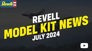 Revell Model Kit News July 2024 [upl. by Erdnua]