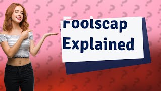 Why is it called Foolscap [upl. by Arreit]