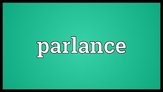 Parlance Meaning [upl. by Aerdno]