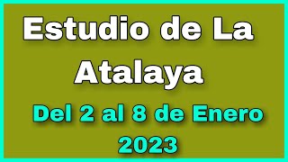 Estudio de La Atalaya de esta semana ✅ atalaya del 2 al 8 de Enero 2023  texto diario [upl. by Katharyn43]