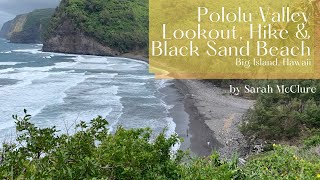 Pololu Valley Look Out and Hike to Black Sand Beach Big Island Hawaii [upl. by Merilee]