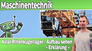 AxialRillenkugellager verstehen 🟢 Maschinentechnik  Optimal für Techniker Meister Azubis 2020 [upl. by Herwig]