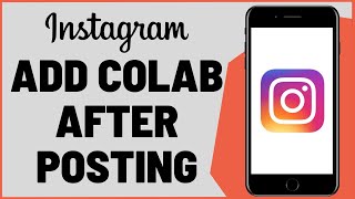 How To Add Collaboration In Instagram After Posting [upl. by Namrej]