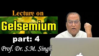 Part 4  gelsemium  Lecture on Gelsemium  Dr SM Singh [upl. by Nylidnarb]