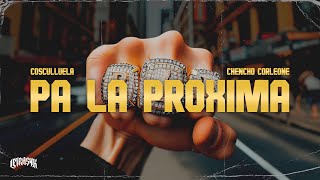 Cosculluela x Chencho Corleone  Pa La Proxima Letra [upl. by Arej733]