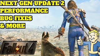 Fallout 4 Next Gen Update 2 Performance Bug Fixes amp More [upl. by Ahseenak304]