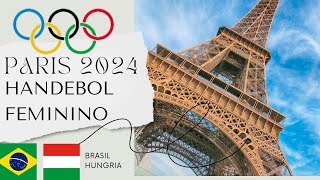 BRASIL X HUNGRIA HANDEBOL FEMININO OLIMPIADAS AO VIVO paris2024 olimpiadas2024 [upl. by Sitoel]