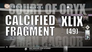 Destiny  Calcified Fragment XLIX 49  Kagoor  Court of Oryx Tier 3 [upl. by Ariaz]