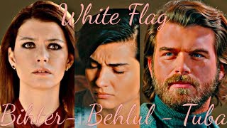 Bihter ♡ Behlul ♡ Tuba ❣ AU ❣ White Flag [upl. by Lednew]