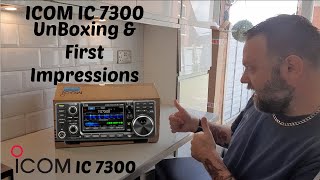 Icom IC 7300 HF 4m amp 6m SDR Unboxing amp First Impressions Fantastic Radio [upl. by Persis]