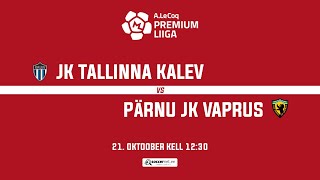 JK TALLINNA KALEV  PÄRNU JK VAPRUS A LE COQ PREMIUM LIIGA 32 voor [upl. by Stephania]