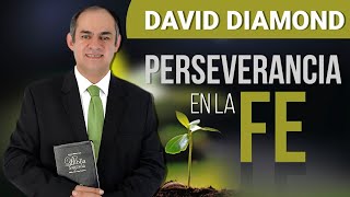 DAVID DIAMOND  LA PERSEVERANCIA EN LA FE daviddiamond daviddiamond2022 [upl. by Stone859]