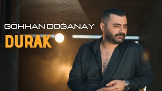 Gökhan Doğanay  Durak 2024 Official Video [upl. by Ayerim]