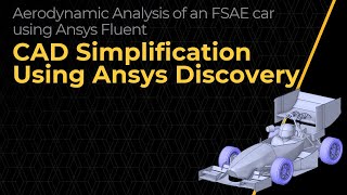 Preparation of an FSAE Car for Aerodynamic Simulation Using Ansys Discovery — Lesson 1 Part 1 [upl. by Olette861]