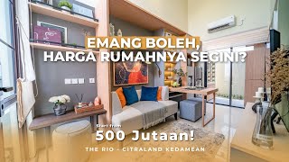 RUMAH 500 JUTAAN DI CITRALAND WORTH IT BANGET 3 Menit Ke Pintu Tol  The Rio [upl. by Atekihs732]