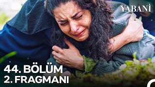 Yabani 44 Bölüm 2 Fragmanı  quotTüm Ailem Dağılıyorquot [upl. by Ydaj]