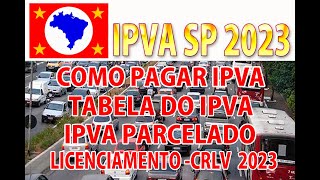 COMO PAGAR O IPVA SÃO PAULO 2023 TABELA DO IPVA  IPVA PARCELADO TAXA DO LICENCIMENTO 2023 Fácil [upl. by Ylnevaeh]