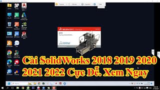 Cài SolidWord 2018 2019 2020 2021 2022 2023 [upl. by Zetnauq]