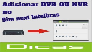 Como adicionar DVR ou NVR no sim next Intelbras [upl. by Hannala5]