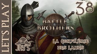 FR Lets Play  Battle Brothers  Épisode 38  La Confrérie des Lames [upl. by Olson]