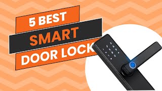 Top 5 Best Smart Door Lock [upl. by Ainelec211]