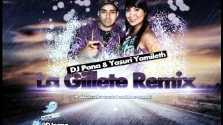 LA GILLETTE REMIX YASURI YAMILETH FT DJ PANA [upl. by Arella]