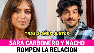 🔴SARA CARBONERO y el MÚSICO Nacho Taboada ROMPEN su RELACIÓN tras MÁS de DOS AÑOS JUNTOS [upl. by Hcelemile842]