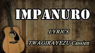 Impanuro Lyrics Twagirayezu Cassien Karahanyuze [upl. by Charlot]