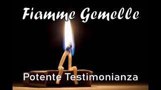 FIAMME GEMELLE ● Potente Testimonianza [upl. by Valdas]