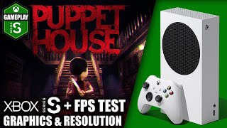 Puppet House  Xbox Series S Gameplay  FPS Test [upl. by Gassman]