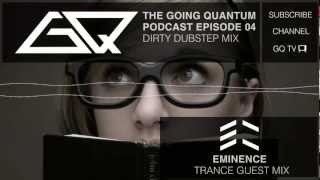 Dirty Dubstep Mix amp Eminence Trance Guest Mix Ep4 [upl. by Ban775]