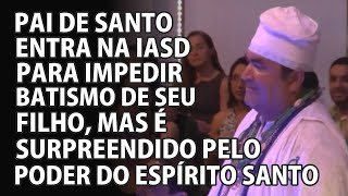 Pai de Santo Leva Legião de Anjos Para Impedir Batismo de Seu Filho Mas São Barrados Na Po  VD0554 [upl. by Attelahs]