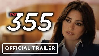 The 355  Official Trailer 2 2022 Jessica Chastain Penélope Cruz Lupita Nyong’o [upl. by Dewie]