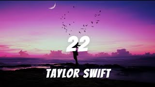 22  Taylor Swift Lyrics [upl. by Lait]