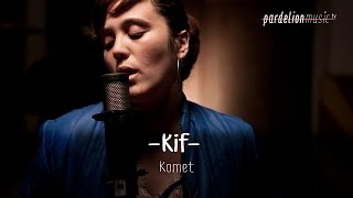 Kif  Komet Live on PardelionMusictv [upl. by Elsey]