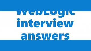 web logic 12c interviews questions and answers part 4 [upl. by Elysia]