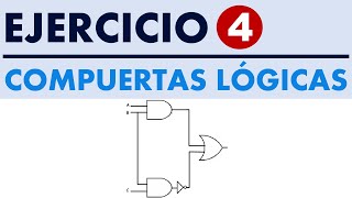 Ejercicio 4 Compuertas Lógicas [upl. by Sirroned835]