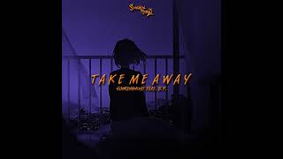 Take Me Away Feat BP [upl. by Jilli]