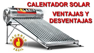 CALENTADOR SOLAR VENTAJAS Y DESVENTAJAS [upl. by Alleinnad558]