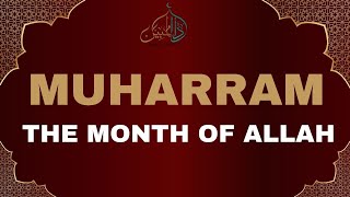 MUHARRAM THE MONTH OF ALLAH [upl. by Vandyke]